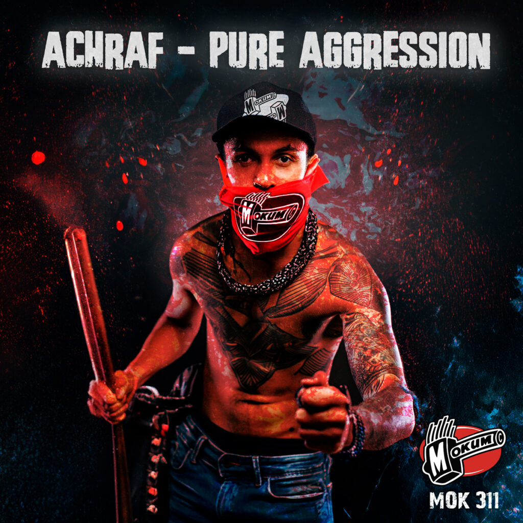 MOK311 - Achraf - Pure Aggression